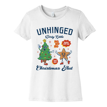 Unhinged Dirty Christmas Slut Womens Cotton Tee