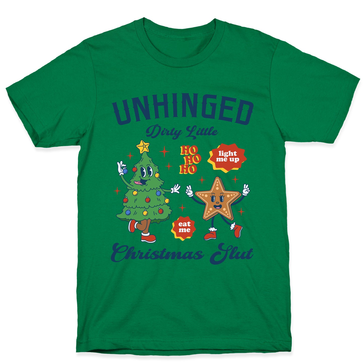 Unhinged Dirty Christmas Slut T-Shirt