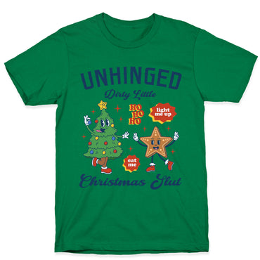 Unhinged Dirty Christmas Slut T-Shirt