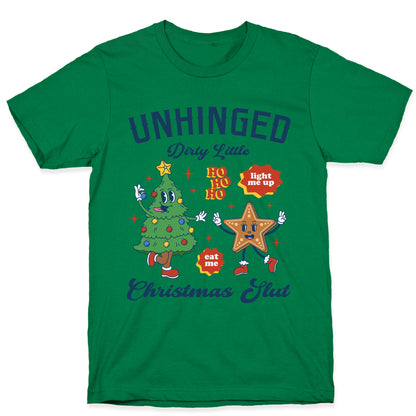 Unhinged Dirty Christmas Slut T-Shirt