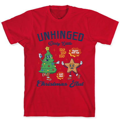 Unhinged Dirty Christmas Slut T-Shirt
