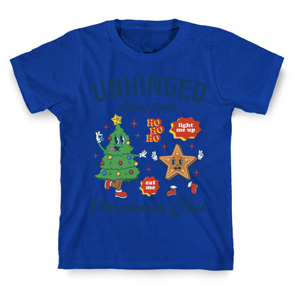 Unhinged Dirty Christmas Slut T-Shirt