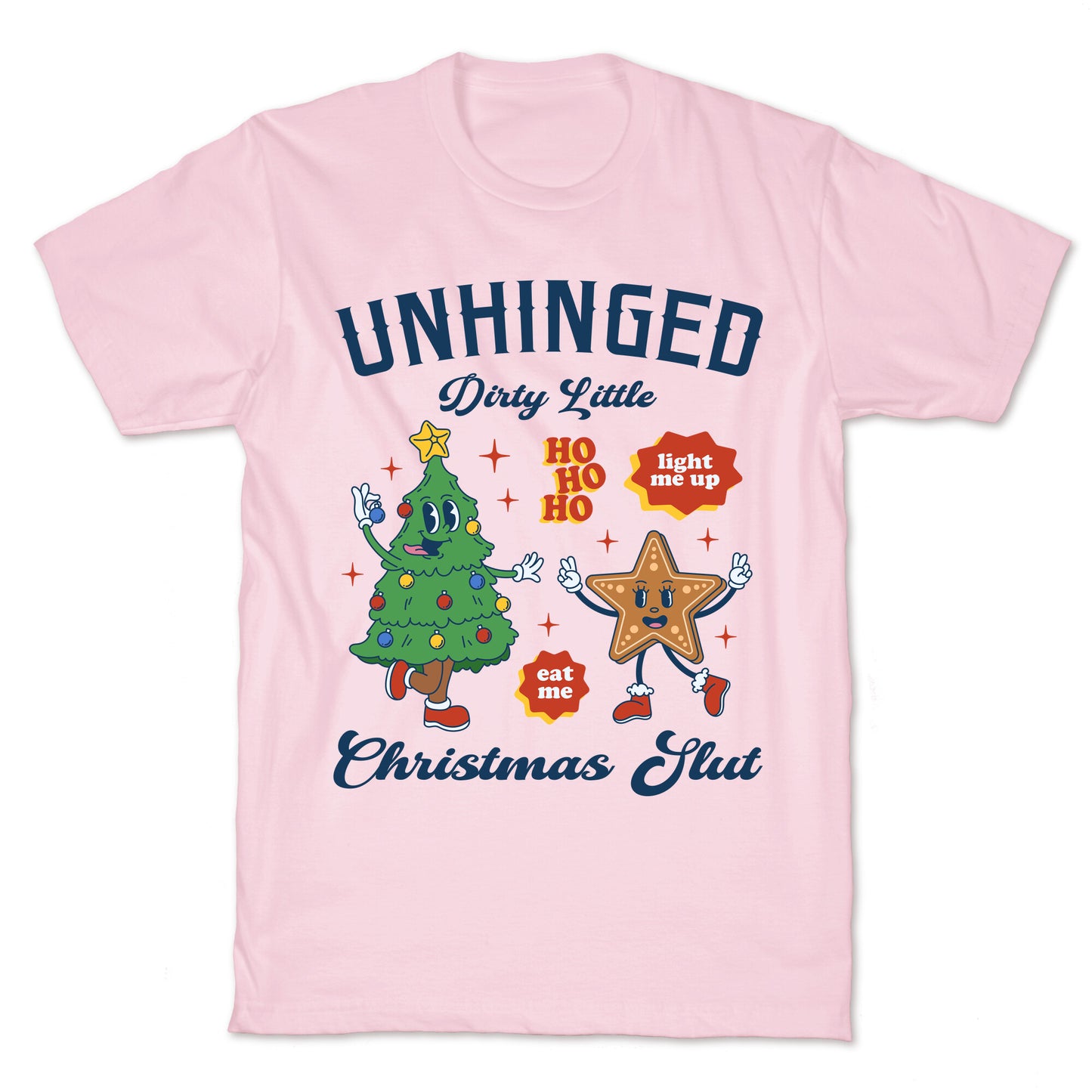 Unhinged Dirty Christmas Slut T-Shirt