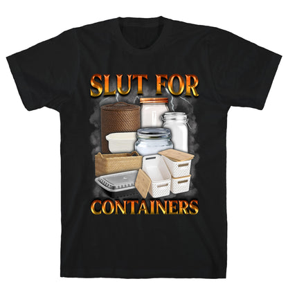Slut for Containers T-Shirt