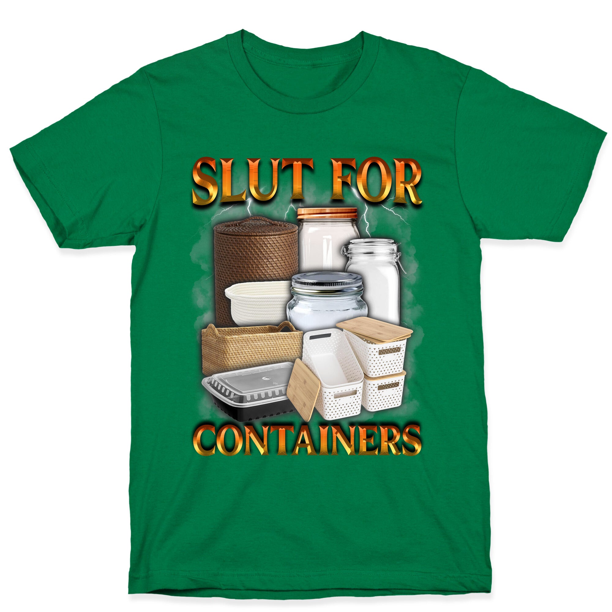 Slut for Containers T-Shirt
