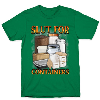 Slut for Containers T-Shirt