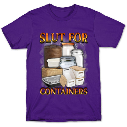 Slut for Containers T-Shirt