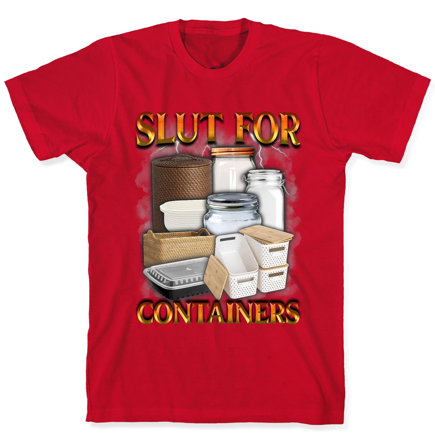 Slut for Containers T-Shirt
