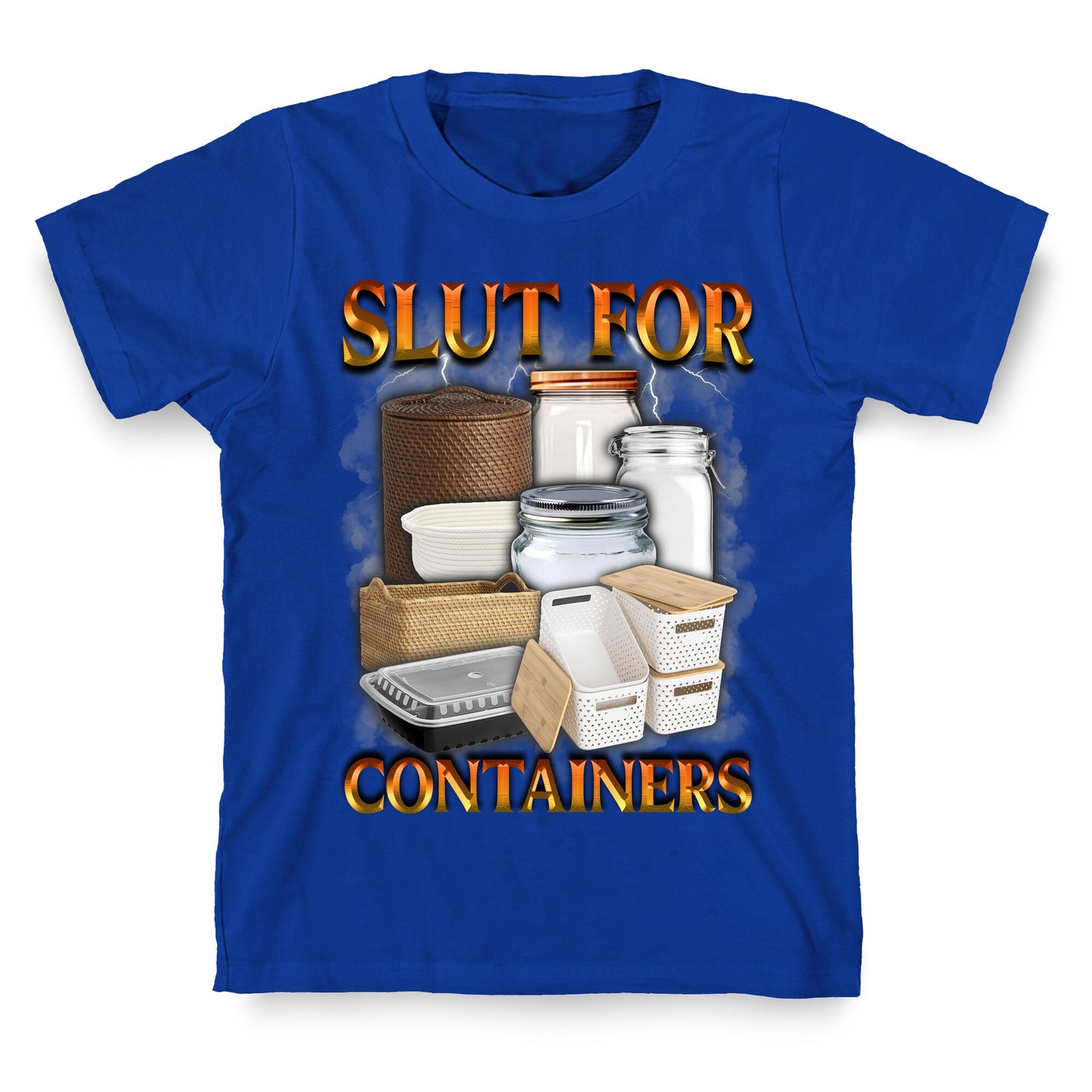 Slut for Containers T-Shirt