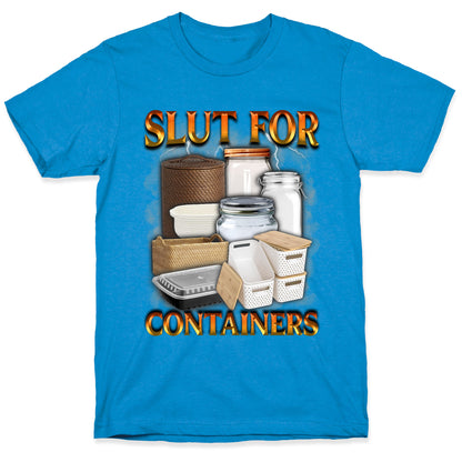 Slut for Containers T-Shirt