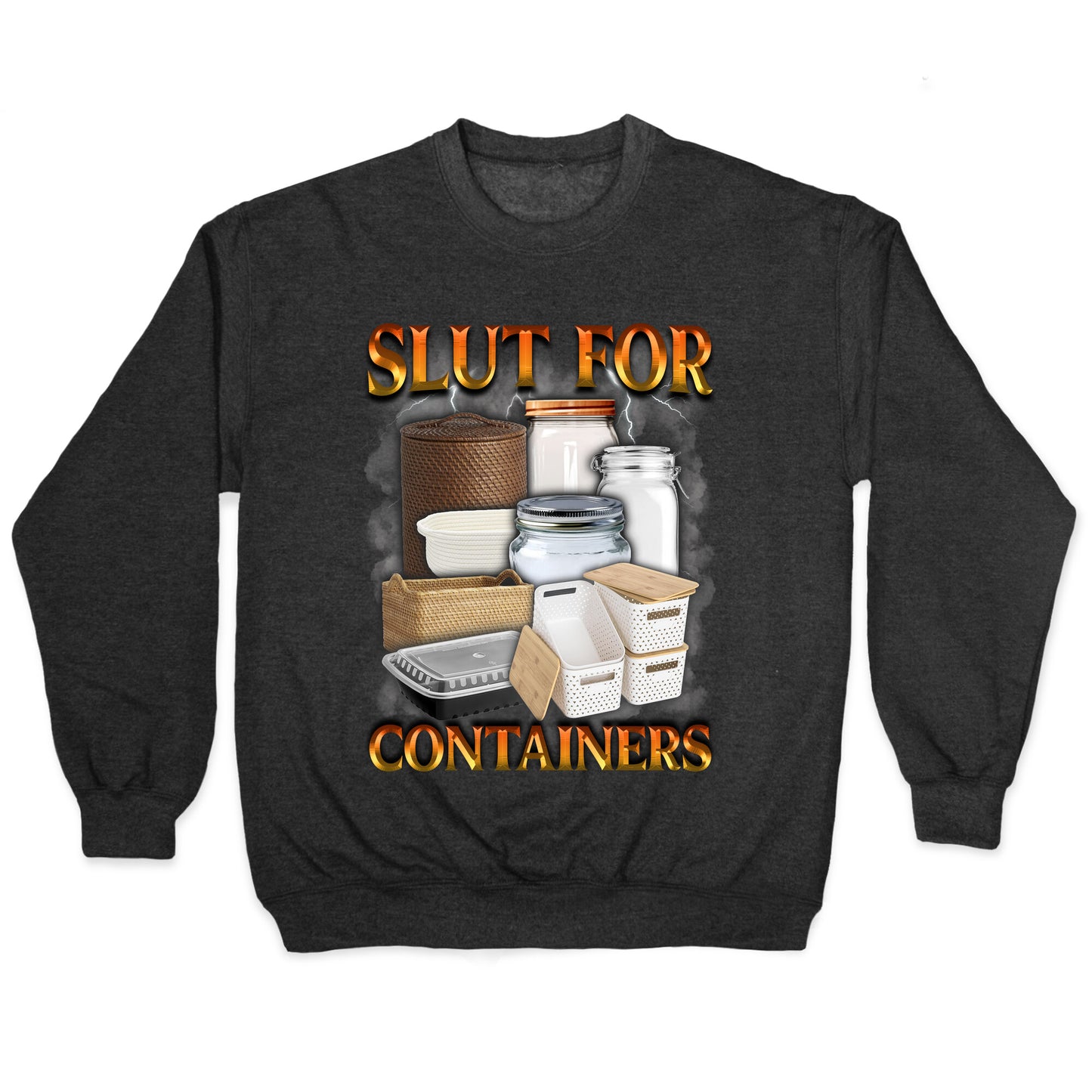 Slut for Containers Crewneck Sweatshirt
