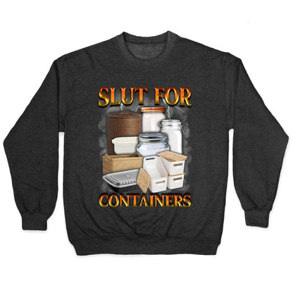 Slut for Containers Crewneck Sweatshirt