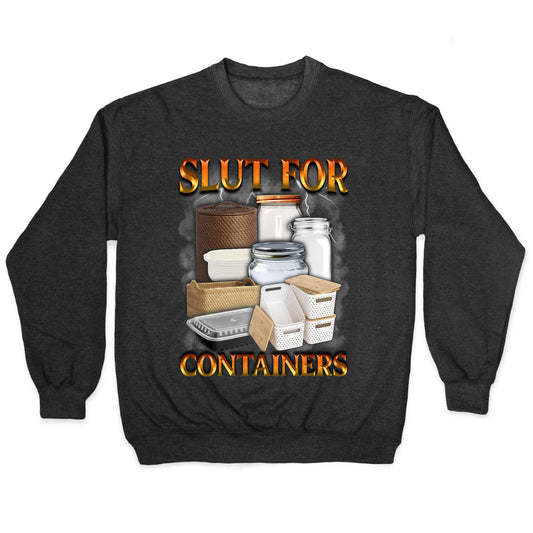Slut for Containers Crewneck Sweatshirt