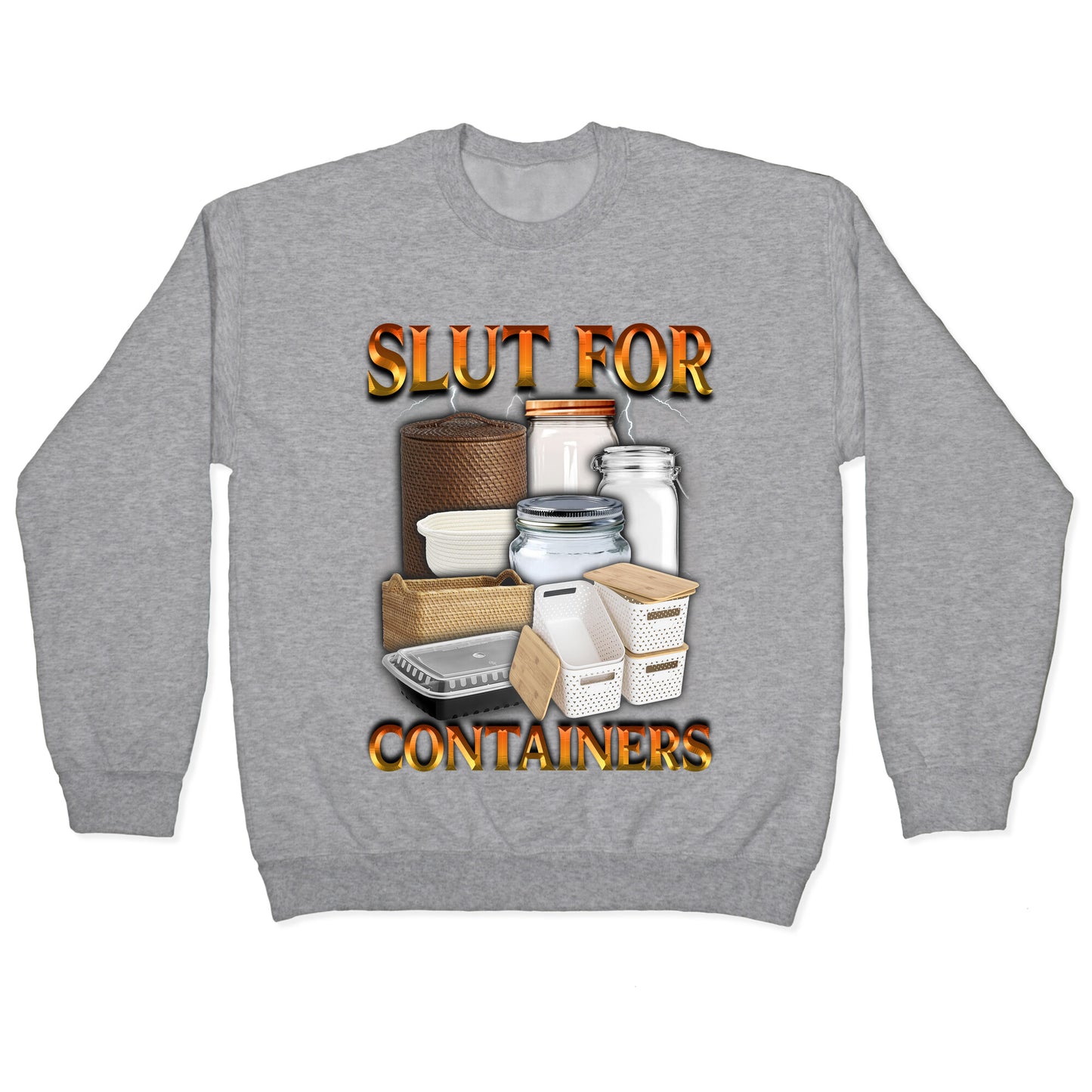 Slut for Containers Crewneck Sweatshirt