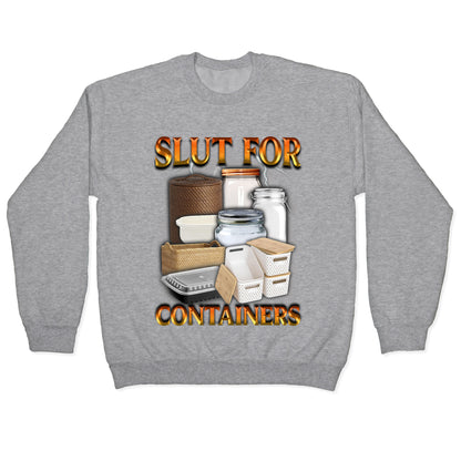 Slut for Containers Crewneck Sweatshirt