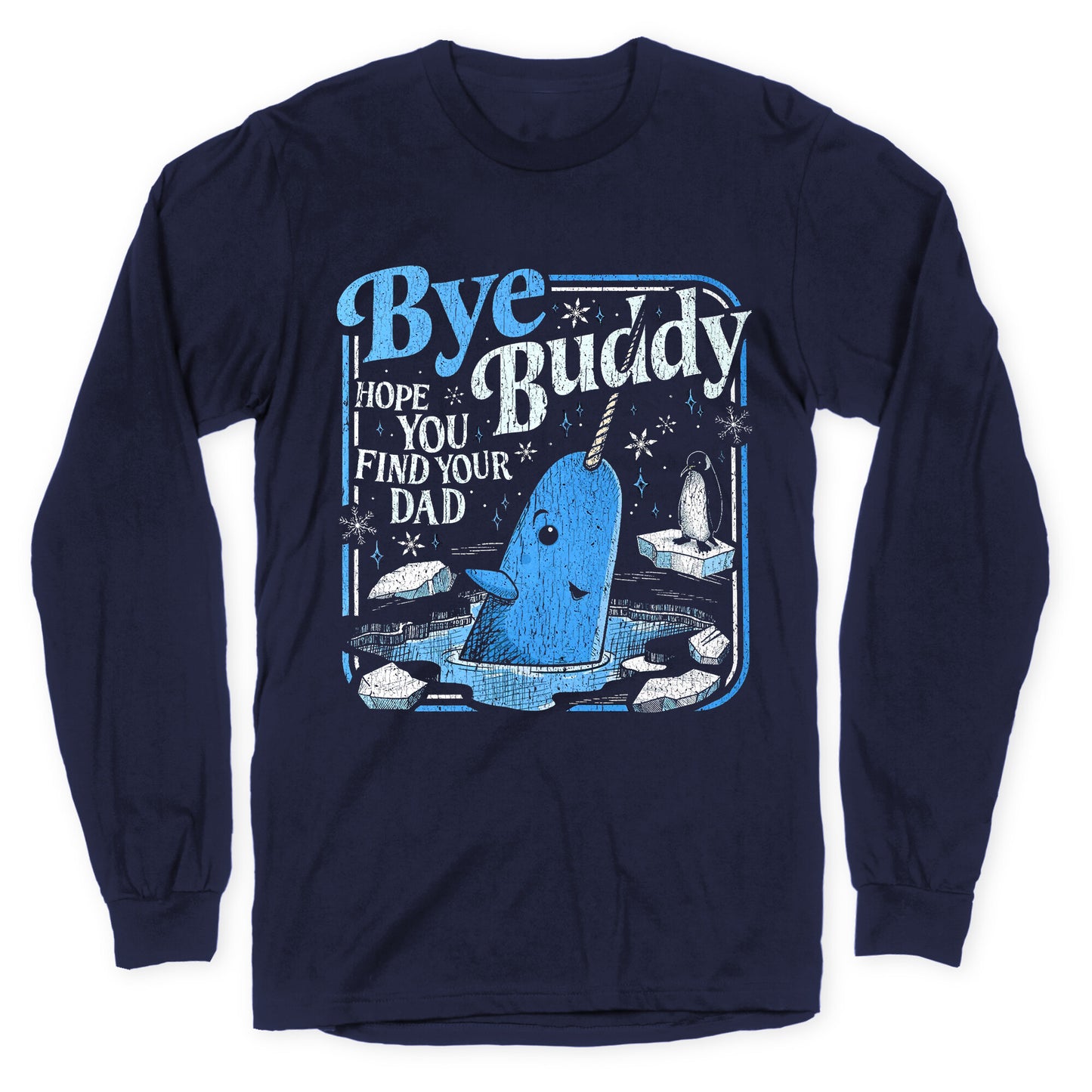 Bye Bye Buddy Longsleeve Tee