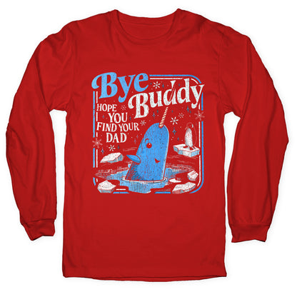 Bye Bye Buddy Longsleeve Tee