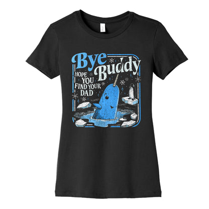 Bye Bye Buddy Womens Cotton Tee