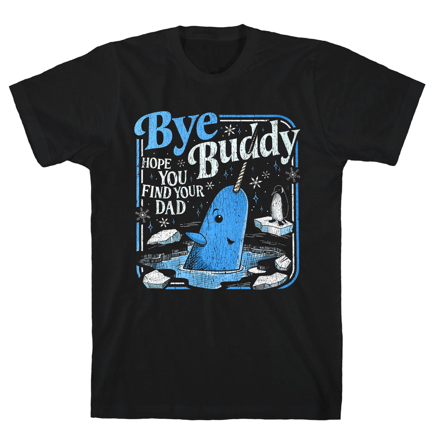 Bye Bye Buddy T-Shirt