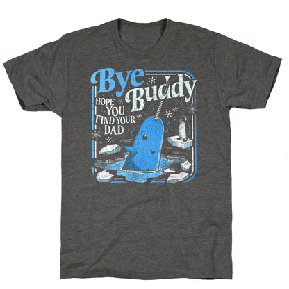 Bye Bye Buddy Unisex Triblend Tee
