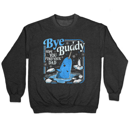Bye Bye Buddy Crewneck Sweatshirt