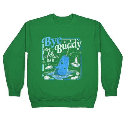 Bye Bye Buddy Crewneck Sweatshirt