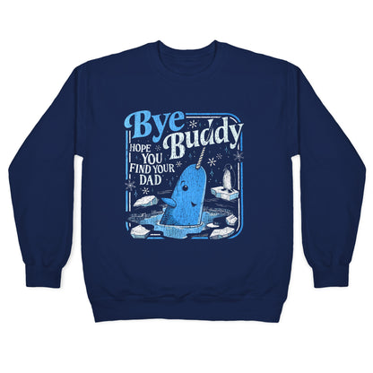Bye Bye Buddy Crewneck Sweatshirt
