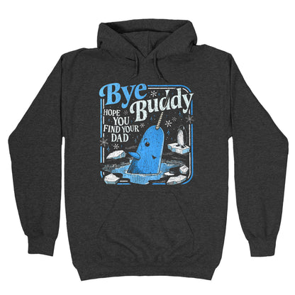 Bye Bye Buddy Hoodie