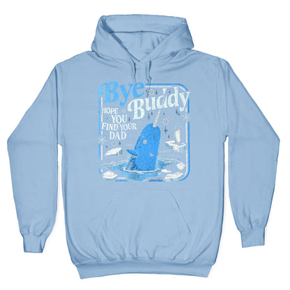 Bye Bye Buddy Hoodie