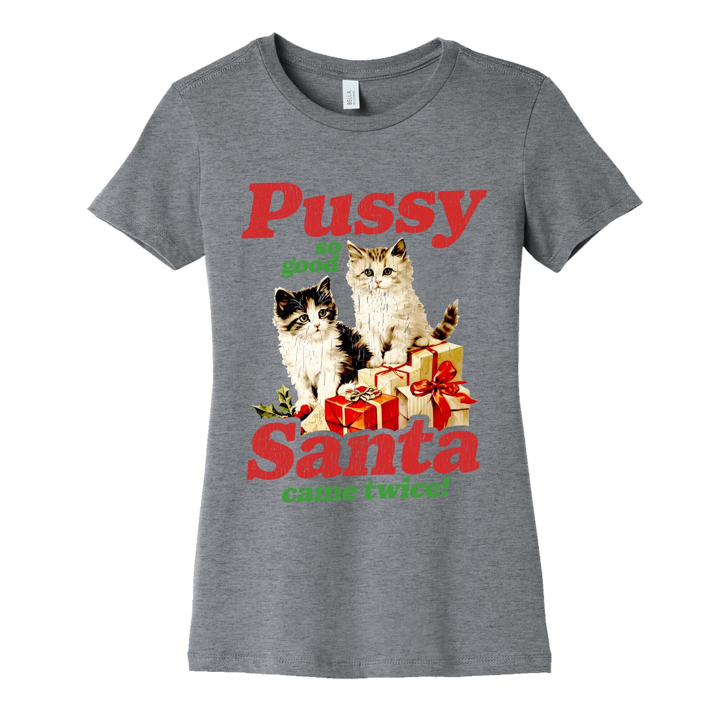 Pussy So Good Santa Came Twice Womens Cotton Tee