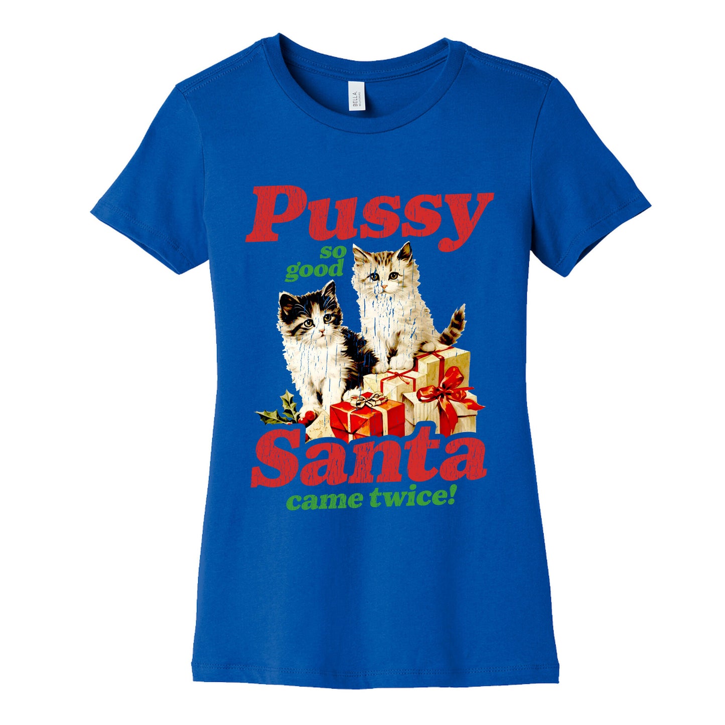 Pussy So Good Santa Came Twice Womens Cotton Tee
