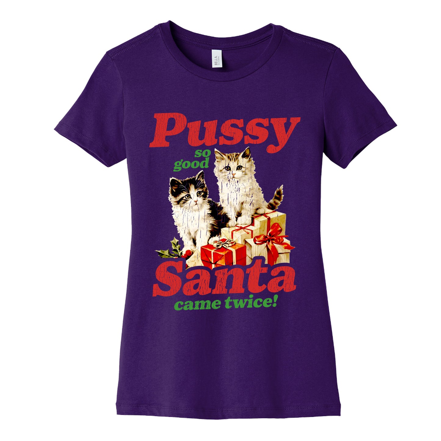 Pussy So Good Santa Came Twice Womens Cotton Tee
