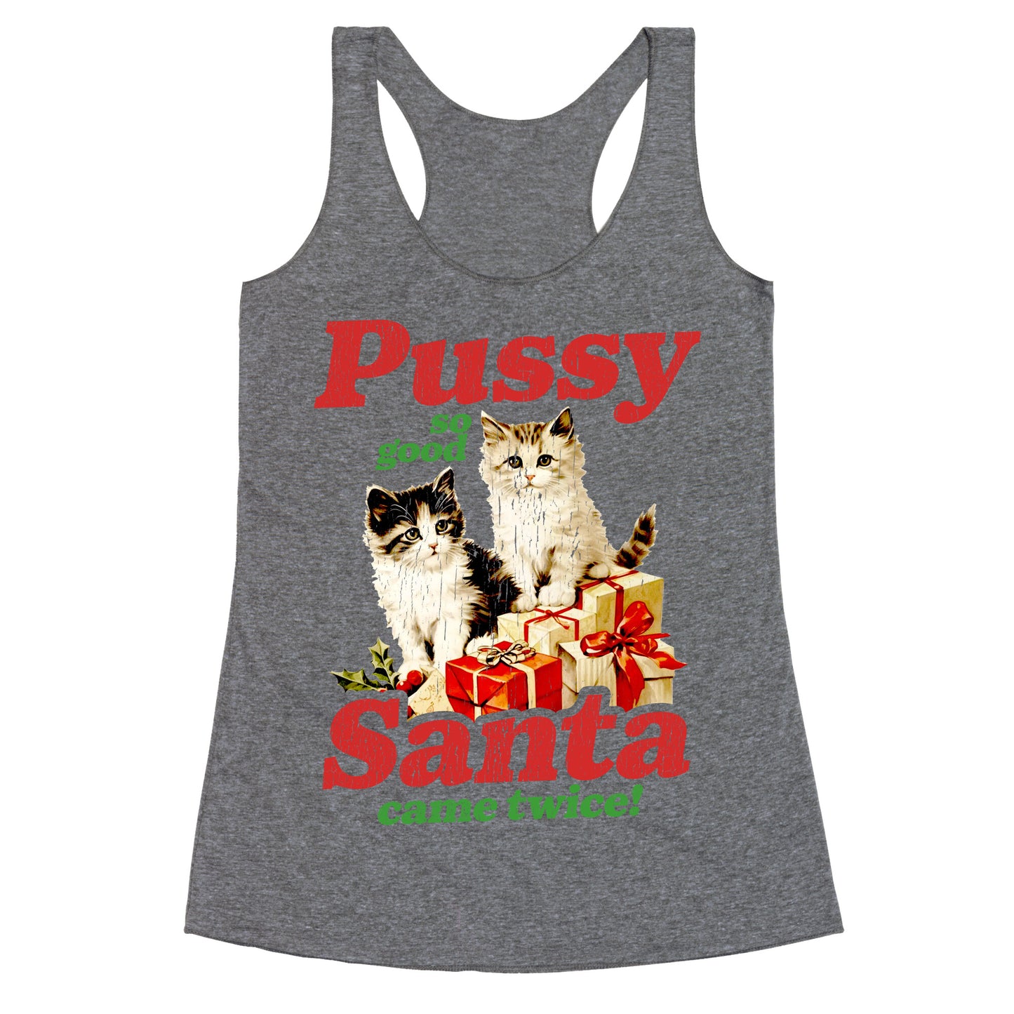 Pussy So Good Santa Came Twice Racerback Tank