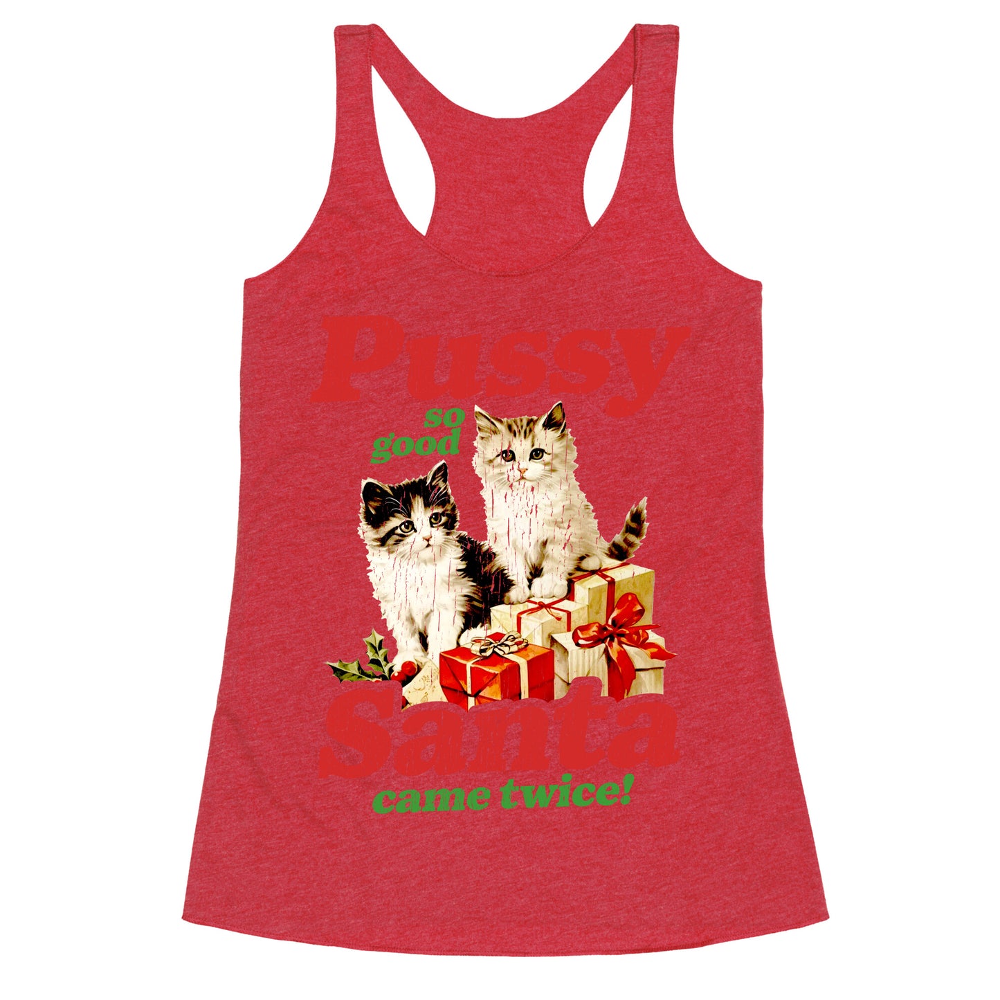 Pussy So Good Santa Came Twice Racerback Tank