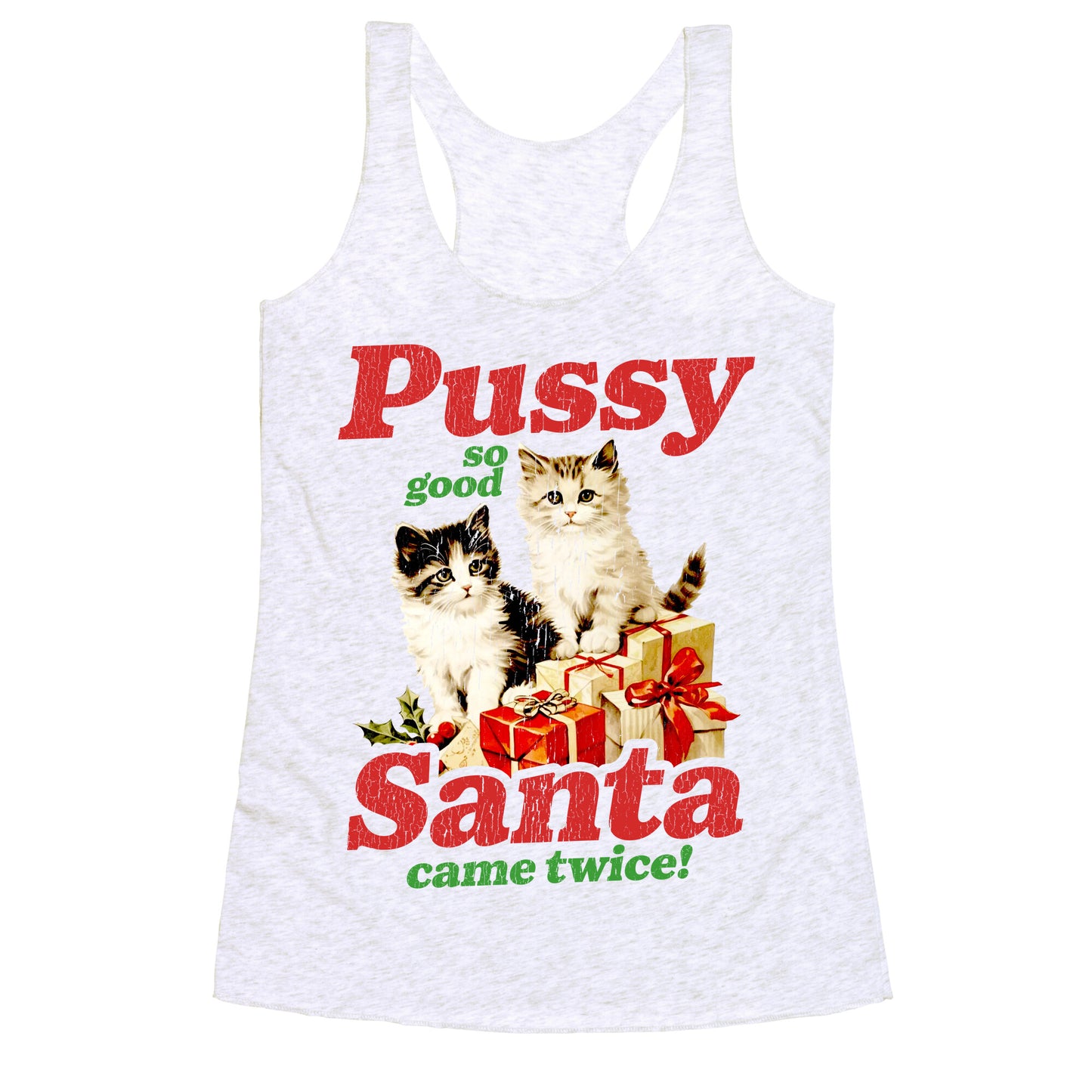 Pussy So Good Santa Came Twice Racerback Tank