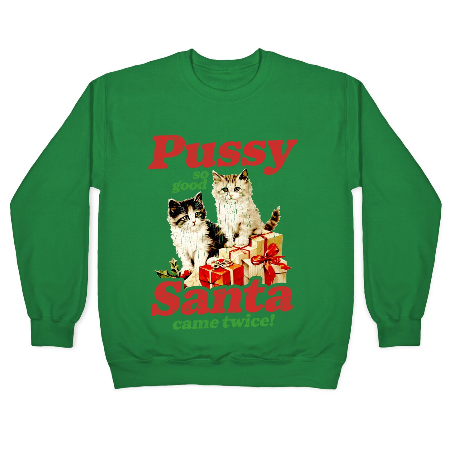 Pussy So Good Santa Came Twice Crewneck Sweatshirt