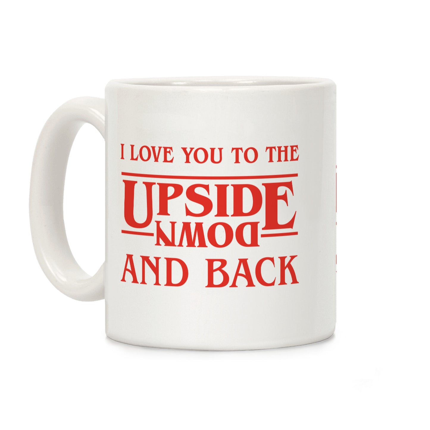 I love you to the upside down and back Coffee Mug