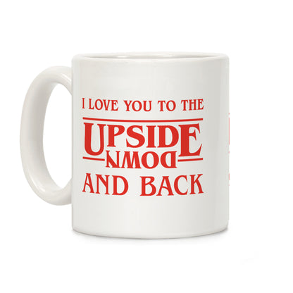 I love you to the upside down and back Coffee Mug