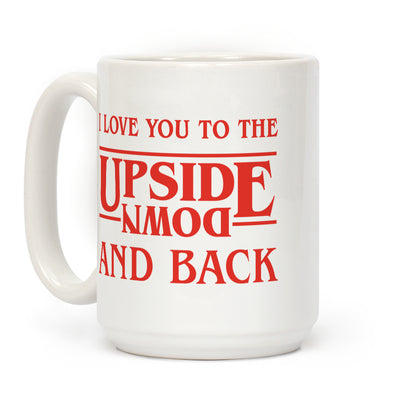 I love you to the upside down and back Coffee Mug