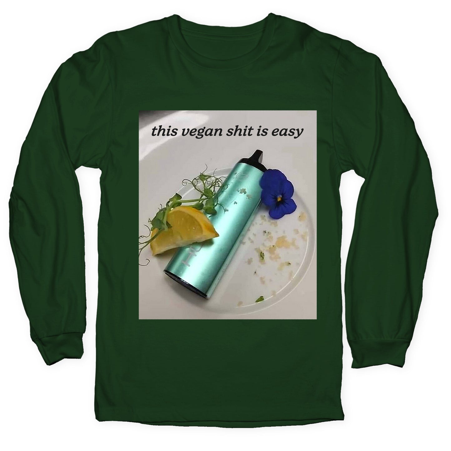 This Vegan Shit is Easy Longsleeve Tee