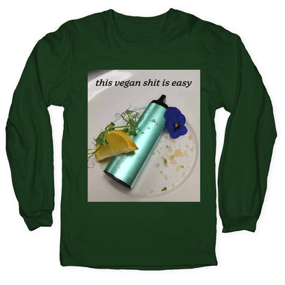 This Vegan Shit is Easy Longsleeve Tee
