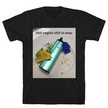 This Vegan Shit is Easy T-Shirt