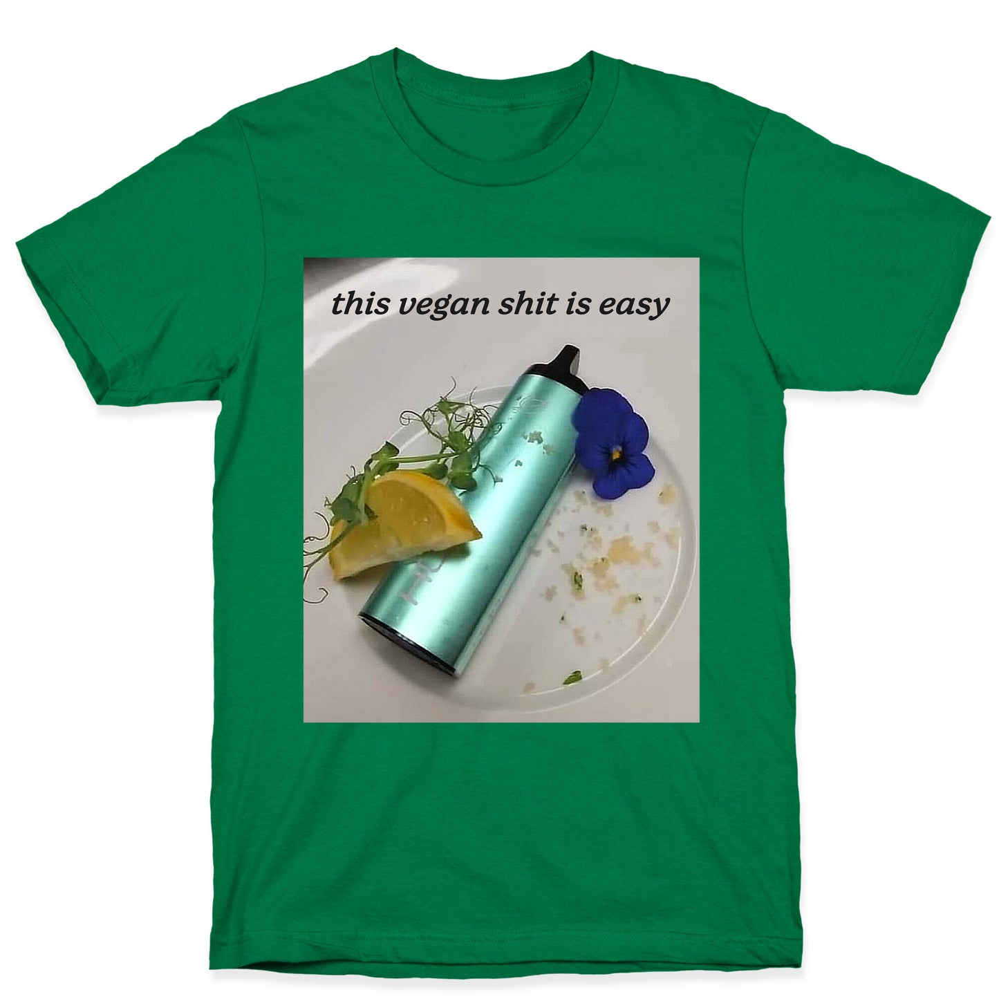 This Vegan Shit is Easy T-Shirt
