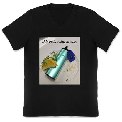 This Vegan Shit is Easy V-Neck