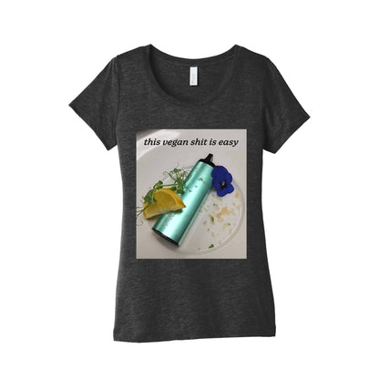 This Vegan Shit is Easy Womens Triblend Tee