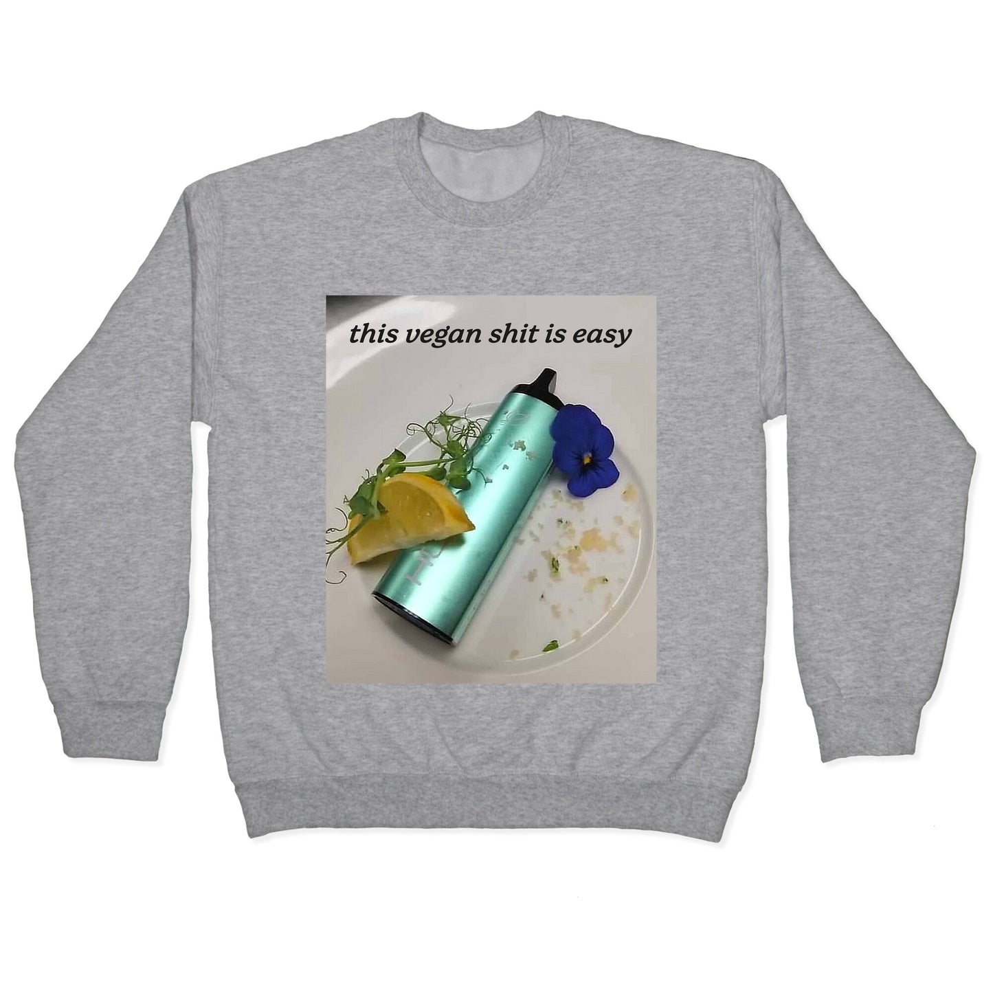 This Vegan Shit is Easy Crewneck Sweatshirt