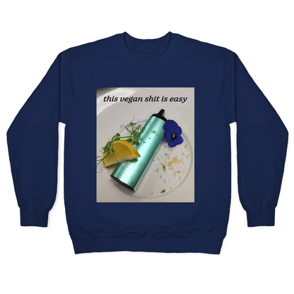 This Vegan Shit is Easy Crewneck Sweatshirt