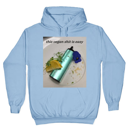 This Vegan Shit is Easy Hoodie