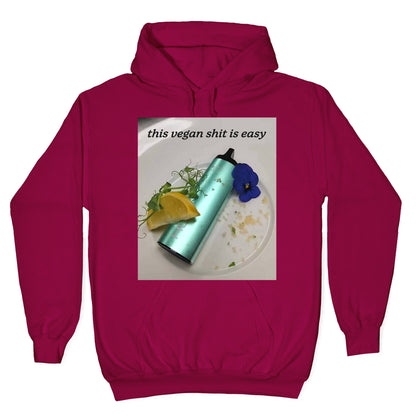 This Vegan Shit is Easy Hoodie