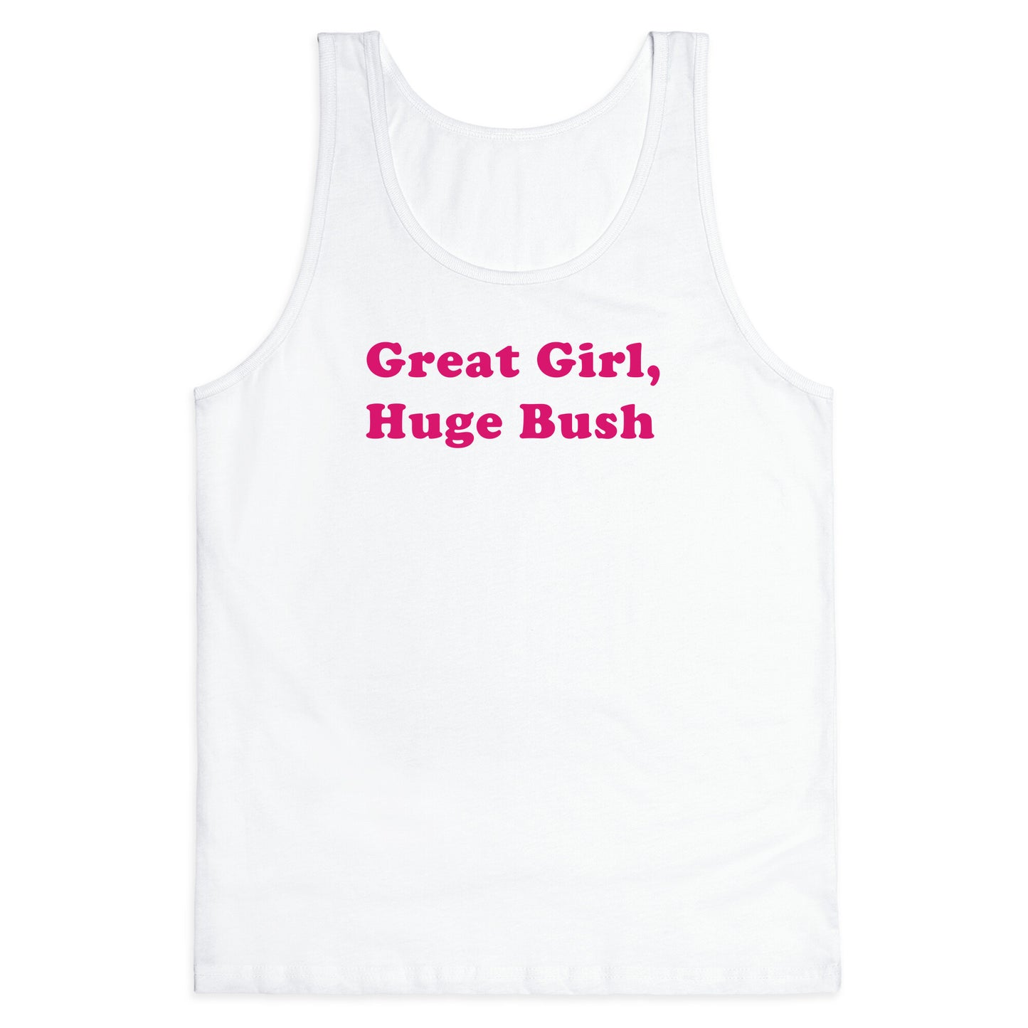 Great Girl, Huge Bush Tank Top